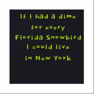 Funny Florida quote. Snowbirds, New York, beach Posters and Art